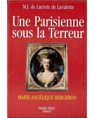 Une Parisienne sous la Terreur - Marie-Josèphe DE LACROIX DE LAVALETTE - broché