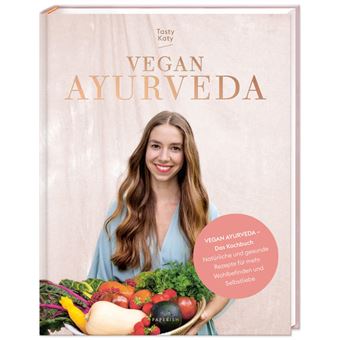 VEGAN AYURVEDA - Das Kochbuch - 1