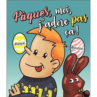 Pâques, moi, j'adore pas ça !