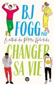 Changer sa vie : la méthode des Petites Habitudes