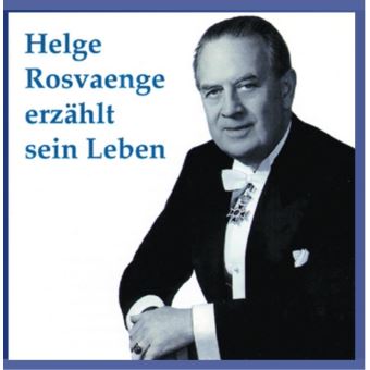 Helge Rosvaenge erzählt sein Leben und das Märchen...