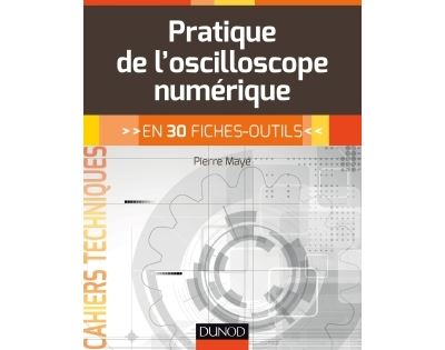 La pratique de l'oscilloscope en 30 fiches outils