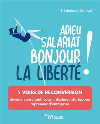 Adieu salariat, bonjour la liberté ! - Frédérique Genicot - broché