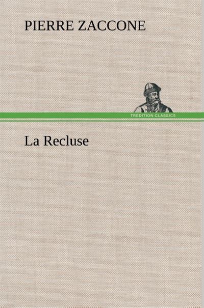 La Recluse - Pierre Zaccone - broché