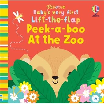 Peek-a-boo at the zoo - Baby's very first Lift-the-flap