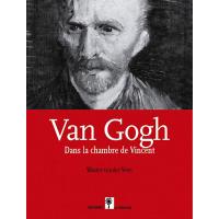 Van Gogh. Dans la chambre de Vincent