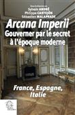 « arcana imperii ». gouverner par le secret à l'époque moderne