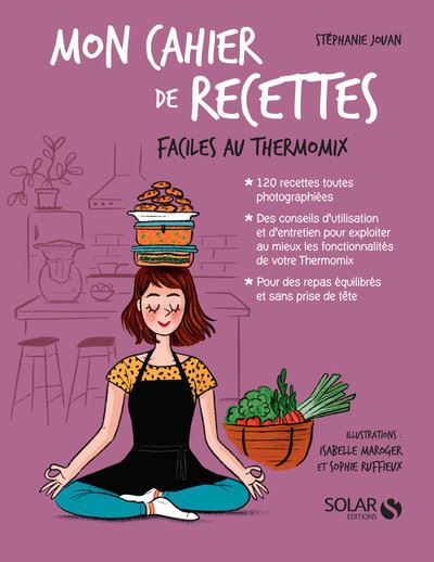 Mon Cahier De Recettes Faciles Au Thermomix Broche Mademoiselle Eve Isabelle Maroger Stephanie Jouan Achat Livre Fnac