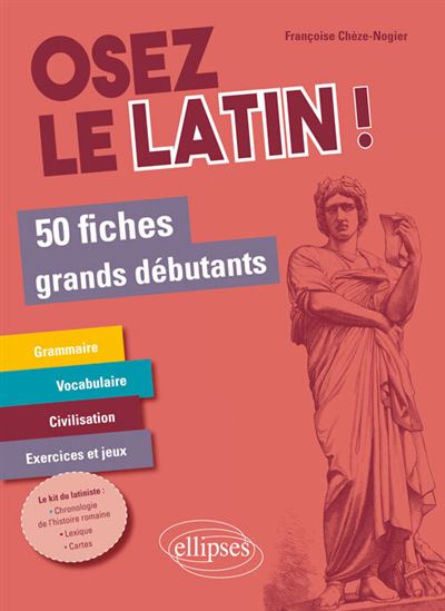 Osez le latin ! 50 fiches Grands Débutants