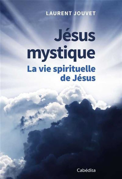 Jésus mystique - Laurent Jouvet - broché
