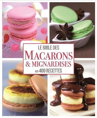 La bible des macarons et mignardises - Sylvie Ait-Ali (2010)