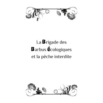 La brigade des barbus écologiques et la pêche interdite