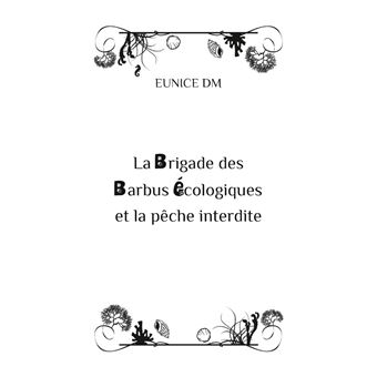 La brigade des barbus écologiques et la pêche interdite
