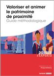 Valoriser et animer le patrimoine de proximité Guide méthodo