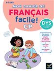 Mon cahier de Français facile DYS ! CP - 6 ans