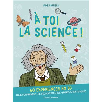 À toi la science !