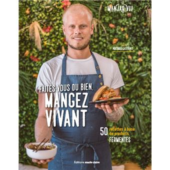 Faites-vous du bien. Mangez vivant