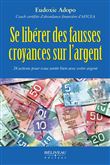 Se libérer des fausses croyances sur l'argent - 24 actions pour vous sentir bien avec votre argent