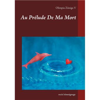 Au Prélude De Ma Mort