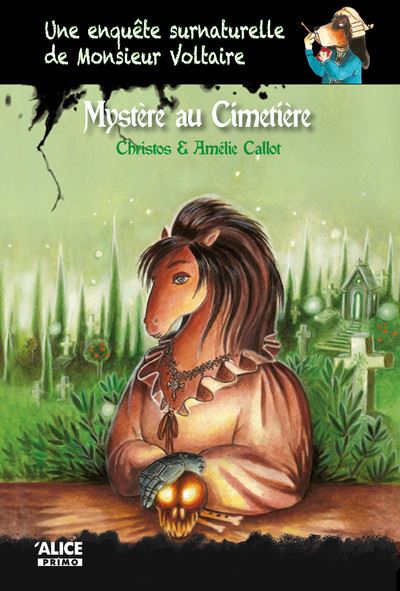 Une enquête surnaturelle de Monsieur Voltaire - Mystère au cimetière