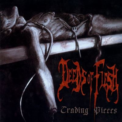 洋楽 Deeds Of Flesh / Trading Pieces Trading Pieces - Deeds of Flesh - CD album - Achat & prix | fnac