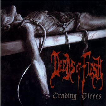 洋楽 Deeds of Flesh Trading Pieces CD Trading Pieces - Deeds of Flesh - CD album - Achat & prix | fnac