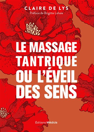 Le massage tantrique ou l'éveil des sens - Claire de Lys - broché