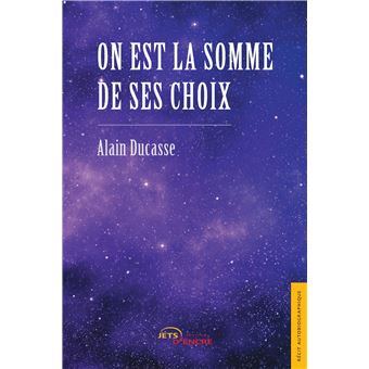 On est la somme de ses choix