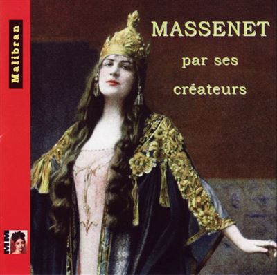 Massenet par ses créateurs