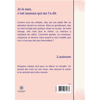 Je le sais, c'est maman qui me l'a dit