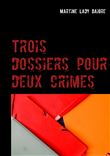 Trois dossiers pour deux crimes