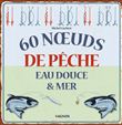 60 noeuds de pêche eau douce & mer