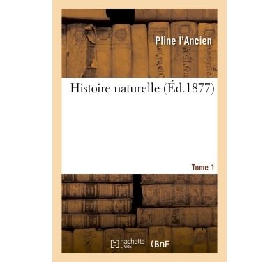 Histoire naturelle. tome 1