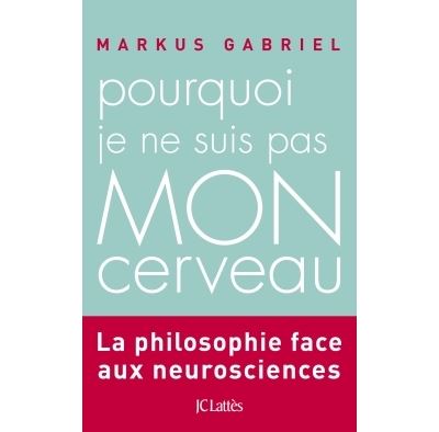 Pourquoi je ne suis pas mon cerveau