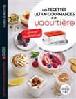 Mes recettes ultra-gourmandes à la yaourtière : spécial Multidélices