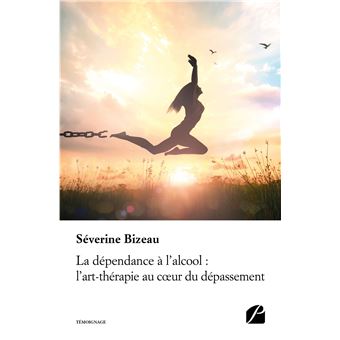 La dépendance à l'alcool : l'art-thérapie au coeur du dépassement