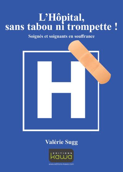 L'hôpital, sans tabou ni trompette !