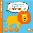 Mon premier imagier des animaux - Livre Indestructible
