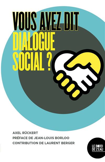 Vous avez dit dialogue social ? - Axel Ruckert - cartonné