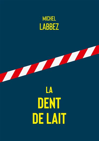 La dent de lait - Michel Labbez - broché