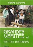 Grandes Verites Petites Histoires