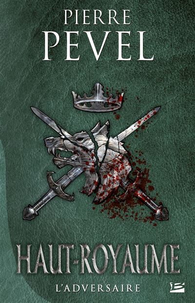 Haut-Royaume, T4 : L'Adversaire - Pierre Pevel - broché
