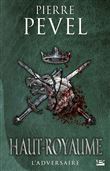 Haut-Royaume, T4 : L'Adversaire