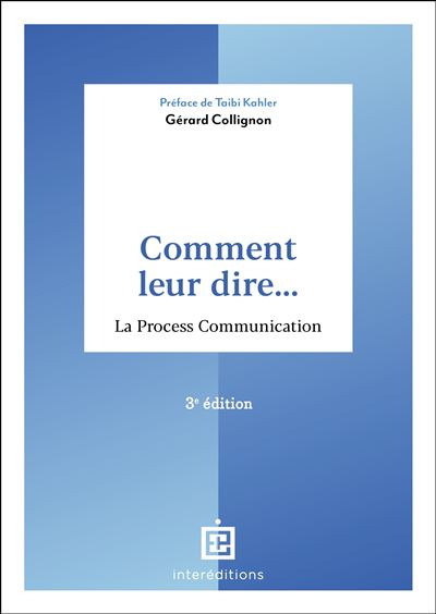 Comment leur dire... La Process Communication - Gérard Collignon - broché