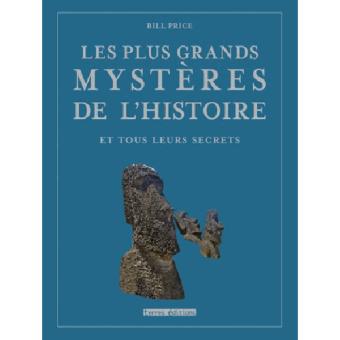 Les Plus Grands Mystères De L'histoire Et Tous Leurs Secrets - Broché ...