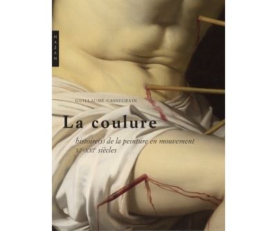 La coulure. Histoires de la peinture en mouvement (XIe et XXIe siècles)