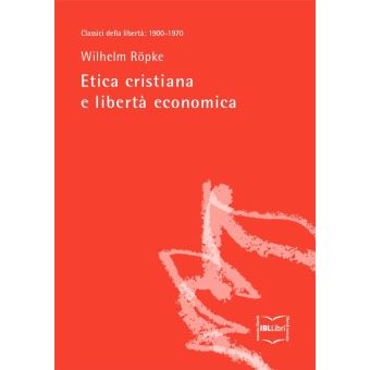 Etica cristiana e libertà economica - 1