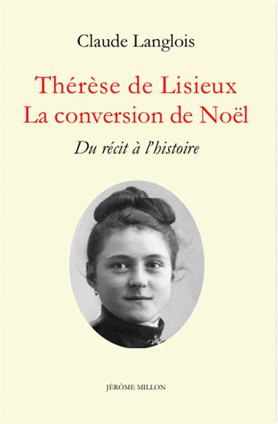 Therese de lisieux, la conversion de noel - Claude Langlois - broché
