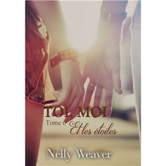 Toi Moi Et Les Etoiles T1 Nelly Weaver
