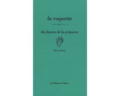 La Roquette, dix façons de la préparer